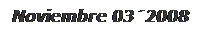 Cuadro de texto: Noviembre 03�2008
